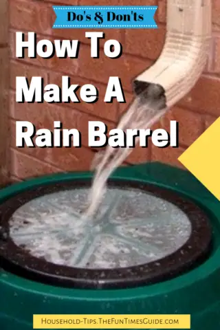 Do's and don'ts when making rain barrels